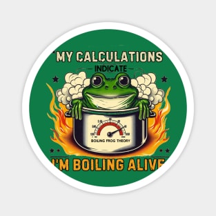 The boiling frog theory Magnet